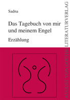 Sadna: Das Tagebuch von mir und meinem Engel Sadna: Das Tagebuch von mir und meinem Engel