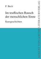 F. Beck: Im teuflischen Rausch der menschlichen Sinne