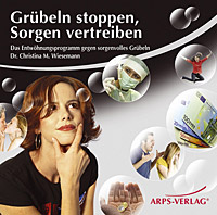 Gruebeln stoppen, Sorgen vertreiben _Arps-Verlag.de Gruebeln stoppen, Sorgen vertreiben _Arps-Verlag.de