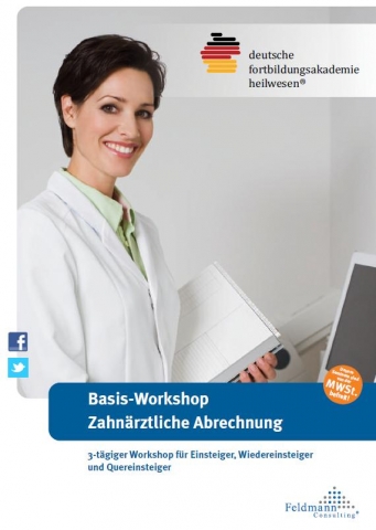 3-tägiger Basis-Workshop Zahnärztliche Abrechnung 3-tägiger Basis-Workshop Zahnärztliche Abrechnung