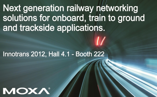 Moxa auf der Innotrans 2012 - Halle 4.1, Stand 222 Moxa auf der Innotrans 2012 - Halle 4.1, Stand 222