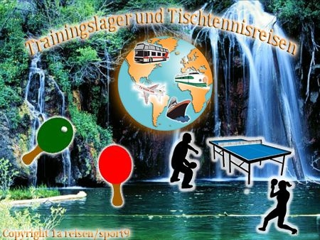 Reiseveranstalter für Tischtenniscamp und Aktivurlaub Reiseveranstalter für Tischtenniscamp und Aktivurlaub