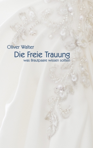 Die Freie Trauung - Was Brautpaare wissen sollten
