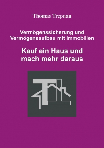 Immobilien-Ratgeber von Thomas Trepnau Immobilien-Ratgeber von Thomas Trepnau