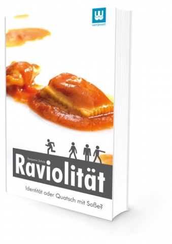 ?Raviolität? Identität oder Quatsch mit Soße?: Neues Buch von Benjamin Schulz ?Raviolität? Identität oder Quatsch mit Soße?: Neues Buch von Benjamin Schulz