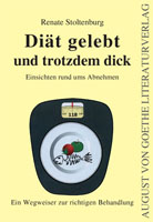 Renate Stoltenburg: Diät gelebt und trotzdem dick