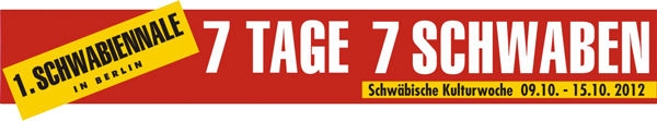 1. SCHWABIENNALE, die schwäbische Kulturwoche in Berlin, lädt im Oktober Schwaben UND Berliner ein 1. SCHWABIENNALE, die schwäbische Kulturwoche in Berlin, lädt im Oktober Schwaben UND Berliner ein