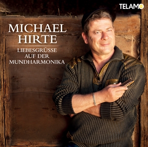 Michael Hirte - Liebesgrüsse auf der Mundharmonika Michael Hirte - Liebesgrüsse auf der Mundharmonika