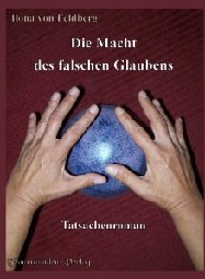 Die Macht des falschen Glaubens
