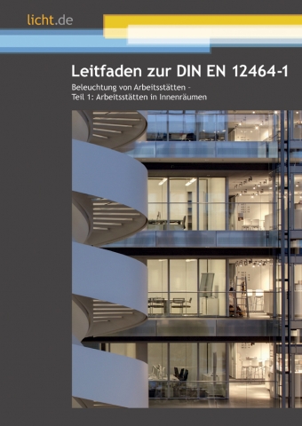 Der neue?Leitfaden zur DIN EN 12464-1? von licht.de unterstützt Planer bei der Beleuchtung von Arbei Der neue?Leitfaden zur DIN EN 12464-1? von licht.de unterstützt Planer bei der Beleuchtung von Arbei