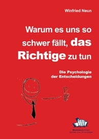 Winfried Neun: Warum es uns so schwerfällt, das Richtige zu tun