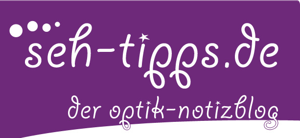 seh-tipps.de | der optik-notizblog seh-tipps.de | der optik-notizblog