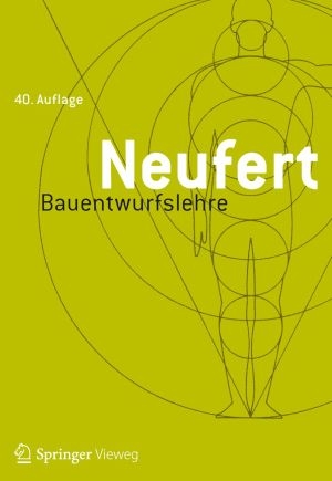 Abb.: Coverabbildung der 40. Auflage des Buchs?Neufert Bauentwurfslehre? Abb.: Coverabbildung der 40. Auflage des Buchs?Neufert Bauentwurfslehre?