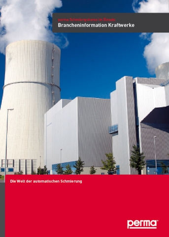 Brancheninformation: perma Schmiersysteme im Einsatz: Kraftwerke Brancheninformation: perma Schmiersysteme im Einsatz: Kraftwerke