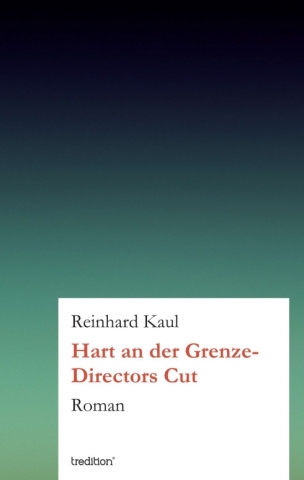 Hart an der Grenze von Reinhard Kaul Hart an der Grenze von Reinhard Kaul