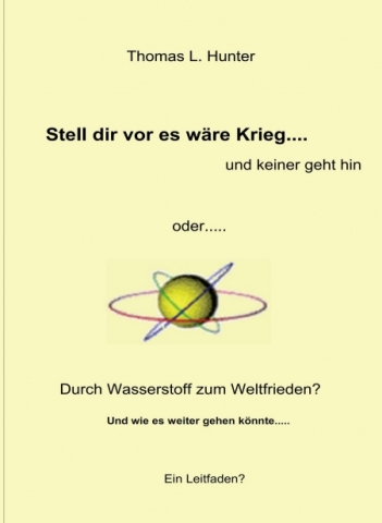 Wasserstoff zum Weltfrieden von Thomas L. Hunter Wasserstoff zum Weltfrieden von Thomas L. Hunter