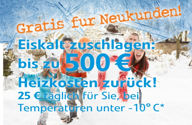 Eiskalt zuschlagen, bis zu 500? Heizkosten zurück! Eiskalt zuschlagen, bis zu 500? Heizkosten zurück!