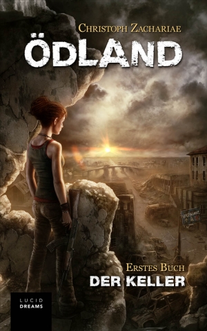'ÖDLAND Erstes Buch Der Keller ' der neue Endzeit-Thriller  von Christoph Zachariae