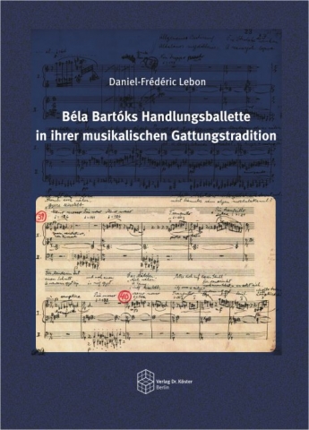 Béla Bartóks Handlungsballette in ihrer musikalischen Gattungstradition - Verlag Dr. Köster