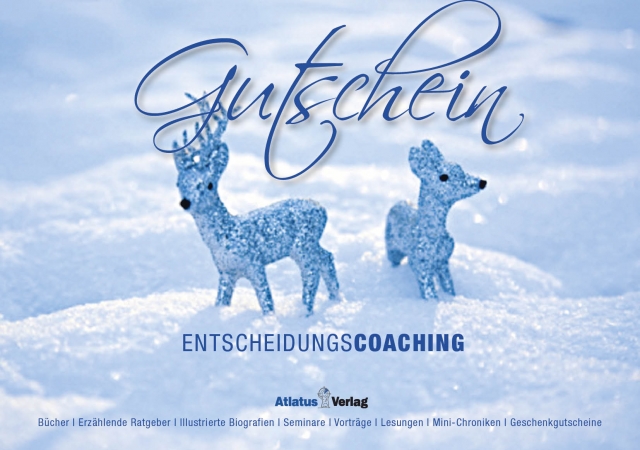 Weihnachtsaktion des Atlatus Verlag: Gutscheinüber Entscheidungs-Coaching. Schenke Chancen! Weihnachtsaktion des Atlatus Verlag: Gutscheinüber Entscheidungs-Coaching. Schenke Chancen!