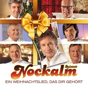 Nockalm Quintett - Ein Weihnachtslied, das dir gehört Nockalm Quintett - Ein Weihnachtslied, das dir gehört