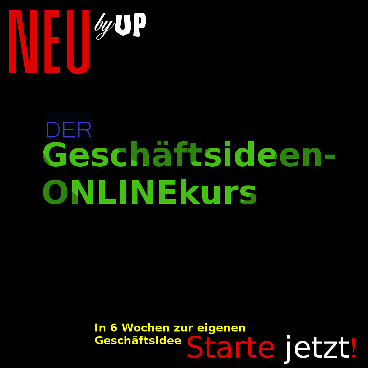 Der Geschäftsideen-Onlinekurs by UP Der Geschäftsideen-Onlinekurs by UP