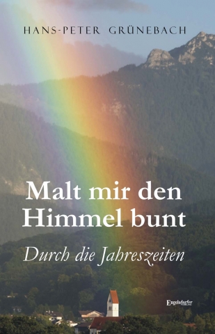 Malt mir den Himmel bunt Malt mir den Himmel bunt