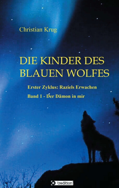 ?Die Kinder des blauen Wolfes - Zyklus I ? 1, Raziels Erwachen ?Die Kinder des blauen Wolfes - Zyklus I ? 1, Raziels Erwachen