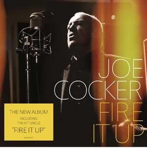 Joe Cocker - Fire it up - Ab sofort im Handel