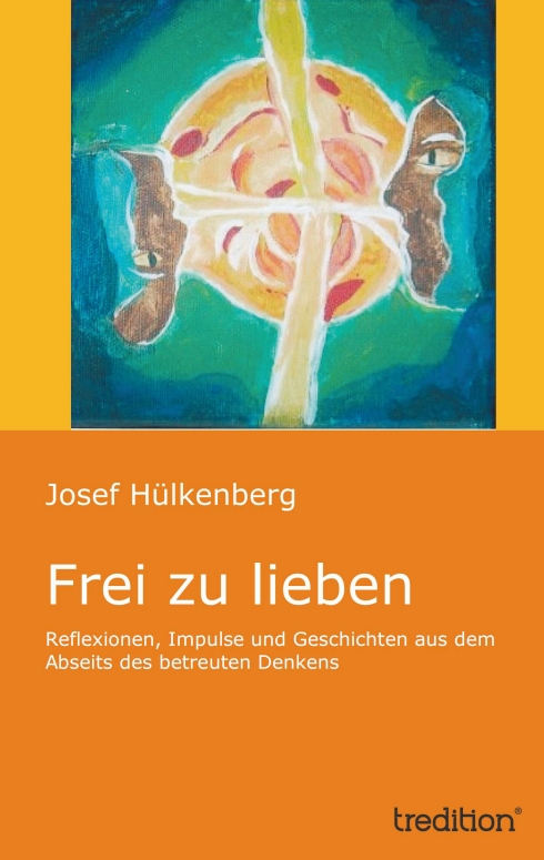 ?Frei zu lieben? von Josef Hülkenberg ?Frei zu lieben? von Josef Hülkenberg