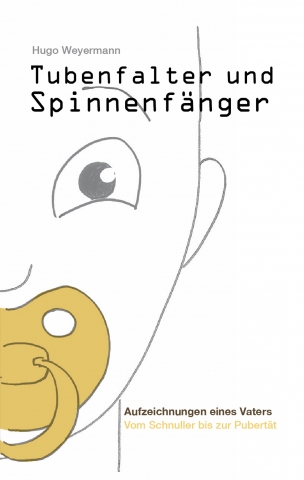 Väter aufgepasst: Tubenfalter und Spinnenfänger ist ein Buch speziell für Väter! Väter aufgepasst: Tubenfalter und Spinnenfänger ist ein Buch speziell für Väter!