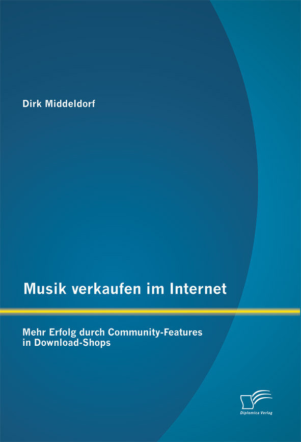 Buchveröffentlichung: „Musik verkaufen im Internet: Mehr Erfolg durch Community-Features in Download