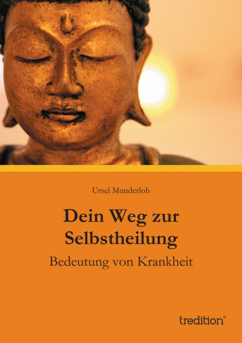 ?Dein Weg zur Selbstheilung? von Ursel Munderloh ?Dein Weg zur Selbstheilung? von Ursel Munderloh