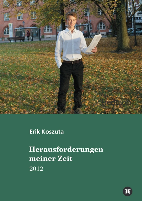 ?Herausforderungen meiner Zeit? von Erik Koszuta ?Herausforderungen meiner Zeit? von Erik Koszuta