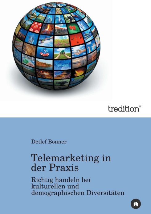 ?Telemarketing in der Praxis? von Detlef Bonner