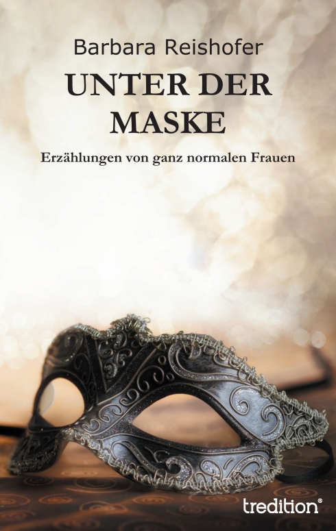 ?Unter der Maske? von Barbara Reishofer