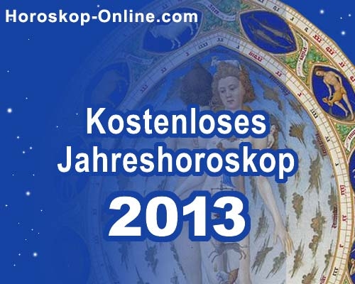 Kostenloses Jahreshoroskop 2013 Kostenloses Jahreshoroskop 2013