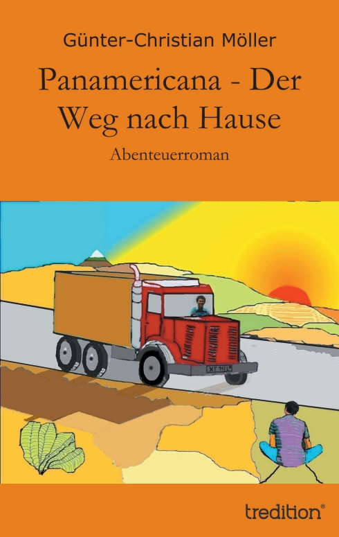?Panamericana - Der Weg nach Hause? von Günter-Christian Möller ?Panamericana - Der Weg nach Hause? von Günter-Christian Möller