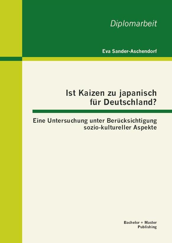 Cover: Ist Kaizen zu japanisch für Deutschland? Cover: Ist Kaizen zu japanisch für Deutschland?