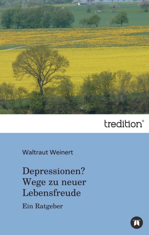 ?Depressionen - Wege zu neuer Lebensfreude? von Waltraut Weinert ?Depressionen - Wege zu neuer Lebensfreude? von Waltraut Weinert