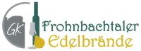 Frohnbachtaler Edelbrände - die muss ich haben Frohnbachtaler Edelbrände - die muss ich haben