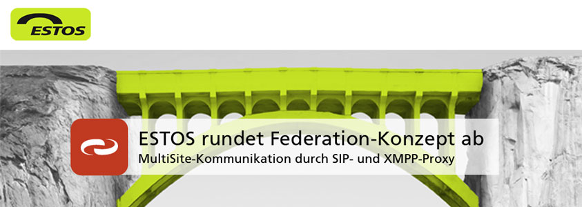 ESTOS rundet Federation-Konzept ab ESTOS rundet Federation-Konzept ab