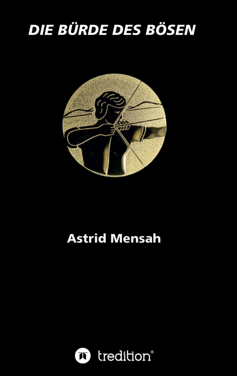?Die Bürde des Bösen? von Astrid Mensah