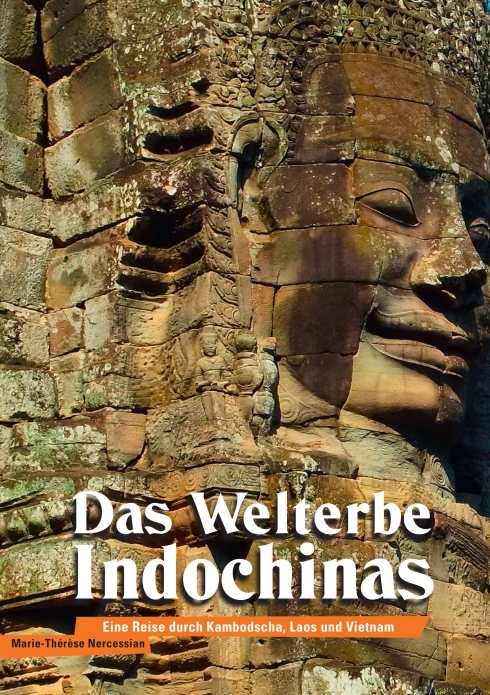Das Welterbe Indochinas? von Marie-Thérèse Nercessian Das Welterbe Indochinas? von Marie-Thérèse Nercessian