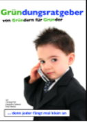 Der Gründerratgeber: von Gründern für Gründer