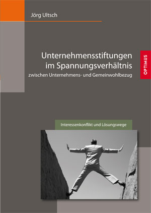 Unternehmensstiftungen im Spannungsverhältnis  zwischen Unternehmens- und Gemeinwohlbezug