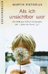 Als ich unsichtbar war: Die Welt aus der Sicht eines Jungen, der 11 Jahre als hirntot galt