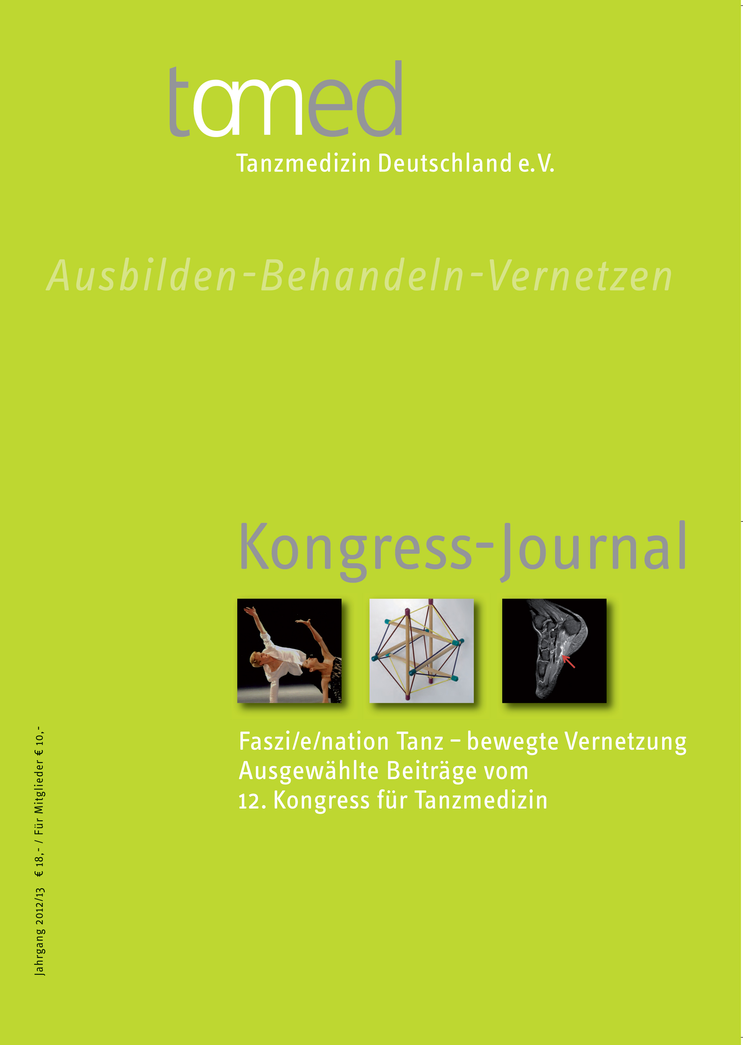 Das tamed Kongress-Journal bildet auf 64 Seiten tanzmedizinische Themen ab. Das tamed Kongress-Journal bildet auf 64 Seiten tanzmedizinische Themen ab.
