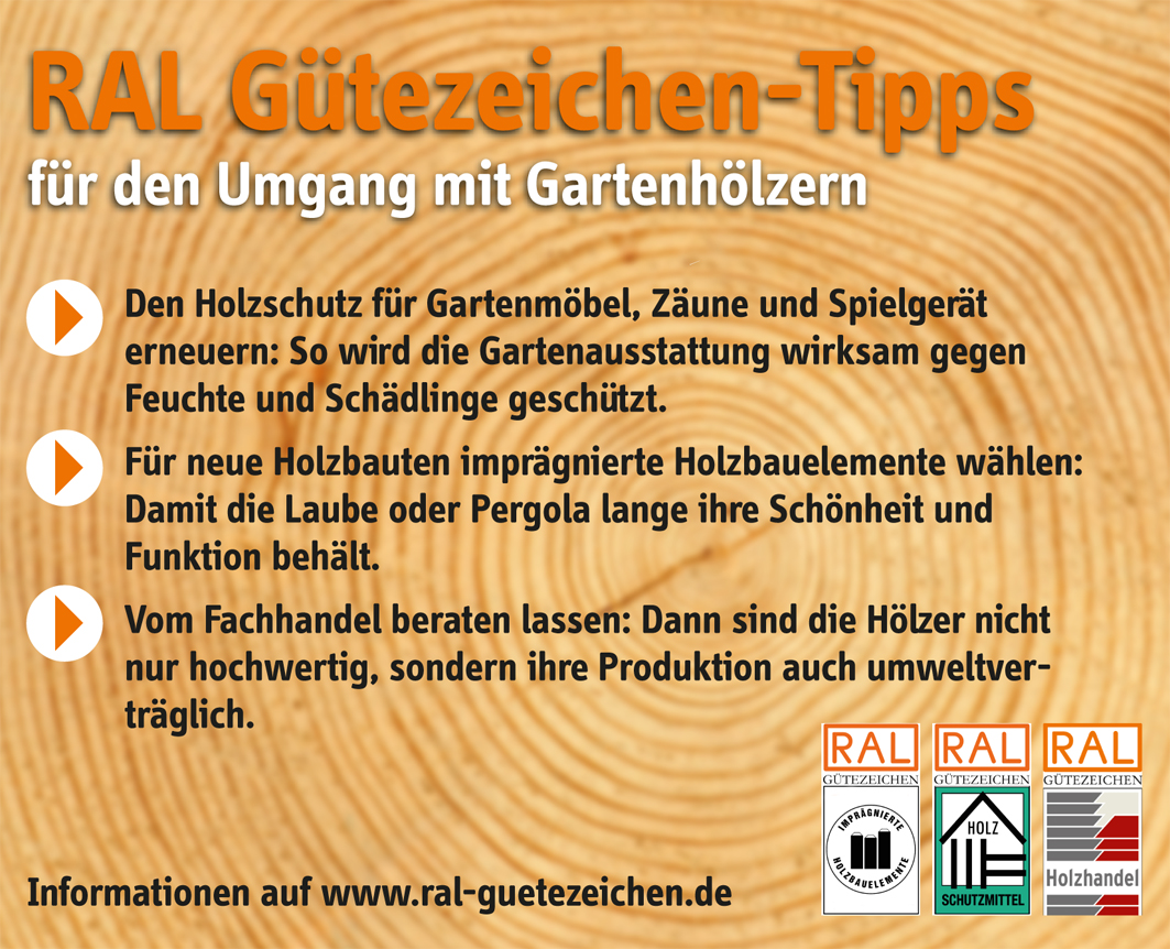 RAL Gütezeichen-Tipps für den Umgang mit Gartenhölzern RAL Gütezeichen-Tipps für den Umgang mit Gartenhölzern
