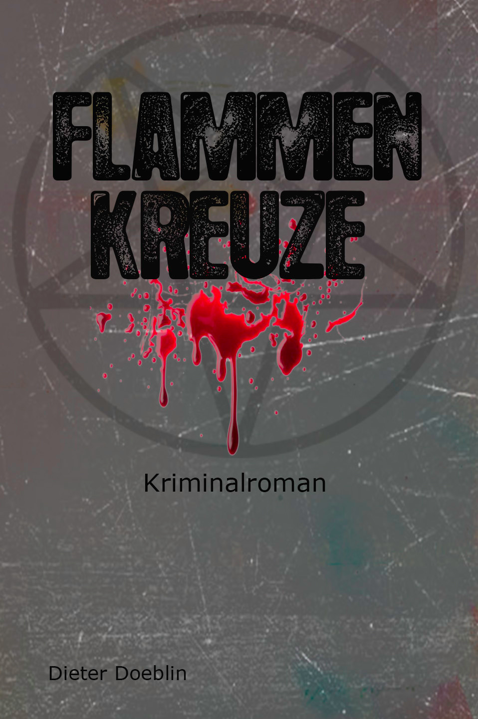 FlammenKreuze, 1. Band Krimi-Reihe FlammenKreuze, 1. Band Krimi-Reihe